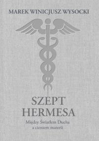 Szept Hermesa. Autor: Marek Winicjusz Wysocki. Dobreksiazki.pl Okładka książki Szept Hermesa