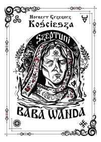 Okładka książki Szeptuni. Baba Wanda cz.1