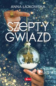 SZEPTY GWIAZD - uszkodzone. Autor: Łajkowska Anna. Dobreksiazki.pl Okładka książki SZEPTY GWIAZD - uszkodzone