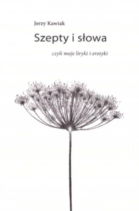 Szepty i słowa. Autor: Jerzy Kawiak. Dobreksiazki.pl Okładka książki Szepty i słowa