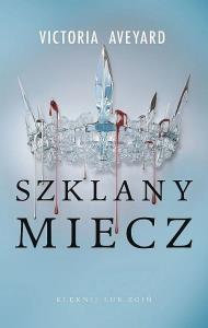 Szklany miecz. Cykl Czerwona Królowa. Tom 2 (barwione brzegi). Autor: Victoria Aveyard. Dobreksiazki.pl Okładka książki Szklany miecz. Cykl Czerwona Królowa. Tom 2 (barwione brzegi)