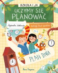 Szkoła i ja. Uczymy się planować. Autor: Agnieszka Łubkowska. Dobreksiazki.pl Okładka książki Szkoła i ja. Uczymy się planować