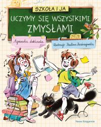 Szkoła i ja. Uczymy się wszystkimi zmysłami. Autor: null null. Dobreksiazki.pl Okładka książki Szkoła i ja. Uczymy się wszystkimi zmysłami