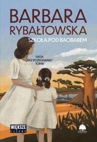 Okładka książki Szkoła pod baobabem. Saga bez pożegnania. Tom 2 (duże litery)