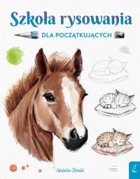 Szkoła rysowania dla początkujących. Autor: Natalia Berlik. Dobreksiazki.pl Okładka książki Szkoła rysowania dla początkujących