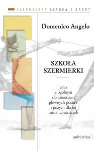 Okładka książki Szkoła szermierki wraz z ogólnym objaśnieniem głównych podstaw i pozycji dla tej sztuki właściwych