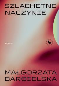 Okładka książki Szlachetne naczynie