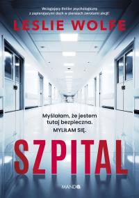 Szpital. Autor: Wolfe Leslie. Dobreksiazki.pl Okładka książki Szpital