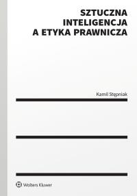 Okładka książki Sztuczna inteligencja a etyka prawnicza