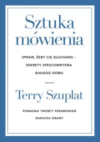 Okładka książki Sztuka mówienia. Spraw, żeby cię słuchano – sekrety speechwritera Białego Domu