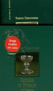 Sztuka w Polsce od Piastów do Jagiellonów. Autor: Chrzanowski Tadeusz. Dobreksiazki.pl Okładka książki Sztuka w Polsce od Piastów do Jagiellonów
