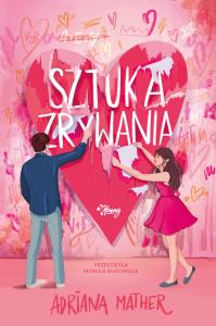 Sztuka zrywania. Autor: Adriana Mather. Dobreksiazki.pl Okładka książki Sztuka zrywania