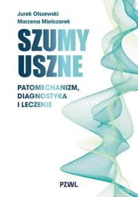 Szumy uszne. Autor: Jurek Olszewski, Mielczarek Marzena. Dobreksiazki.pl Okładka książki Szumy uszne