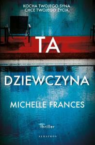 Ta dziewczyna. Autor: Michelle Frances. Dobreksiazki.pl Okładka książki Ta dziewczyna