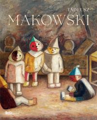Tadeusz Makowski. Autor: Stefania Krzysztofowicz-Kozakowska. Dobreksiazki.pl Okładka książki Tadeusz Makowski