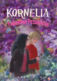 Tajemne Przejście. Kornelia. Tom 2. Autor: Agnieszka Rusin. Dobreksiazki.pl Okładka książki Tajemne Przejście. Kornelia. Tom 2