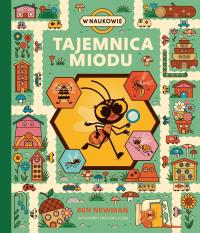 Tajemnica miodu. Autor: Ben Newman. Dobreksiazki.pl Okładka książki Tajemnica miodu