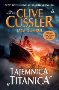 Tajemnica Titanica wyd. kieszonkowe. Autor: Clive Cussler, Du Brul Jack. Dobreksiazki.pl Okładka książki Tajemnica Titanica wyd. kieszonkowe