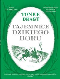 Tajemnice Dzikiego Boru. Autor: Dragt Tonke. Dobreksiazki.pl Okładka książki Tajemnice Dzikiego Boru