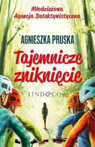 Tajemnicze zniknięcie. Autor: Pruska Agnieszka. Dobreksiazki.pl Okładka książki Tajemnicze zniknięcie