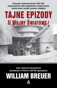 Tajne epizody II wojny światowej wyd. 2025. Autor: Breuer William. Dobreksiazki.pl Okładka książki Tajne epizody II wojny światowej wyd. 2025