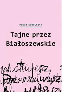Okładka książki Tajne przez Białoszewskie