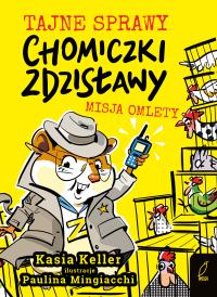 Okładka książki Tajne sprawy chomiczki Zdzisławy. Misja omlety
