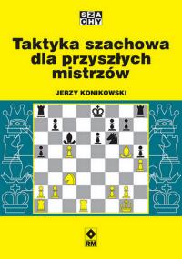 Okładka książki Taktyka szachowa dla przyszłych mistrzów