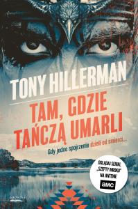 Tam, gdzie tańczą umarli. Autor: Hillerman Tony. Dobreksiazki.pl Okładka książki Tam, gdzie tańczą umarli