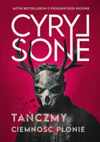 Tańczmy, ciemność płonie. Autor: Sone Cyryl. Dobreksiazki.pl Okładka książki Tańczmy, ciemność płonie