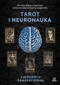 Tarot i neuronauka. Autor: dr Siddharth Ramakrishnan. Dobreksiazki.pl Okładka książki Tarot i neuronauka