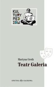 Okładka książki Teatr Galeria. Audiowizualne laboratorium...