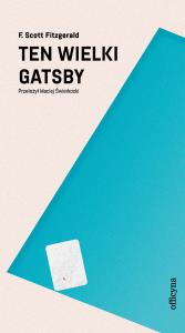 Ten wielki Gatsby. Autor: Francis Scott Fitzgerald. Dobreksiazki.pl Okładka książki Ten wielki Gatsby