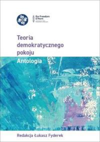 Teoria demokratycznego pokoju. Wydawca: Księgarnia Akademicka. Dobreksiazki.pl Opakowanie Teoria demokratycznego pokoju