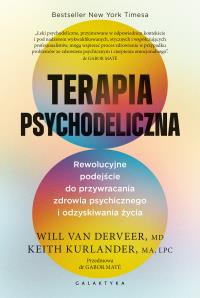 Okładka książki Terapia psychodeliczna. Rewolucyjne podejście do przywracania zdrowia psychicznego i odzyskiwania życia