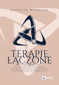 Terapie łączone.. Autor: Miszczak Elżbieta. Dobreksiazki.pl Okładka książki Terapie łączone.