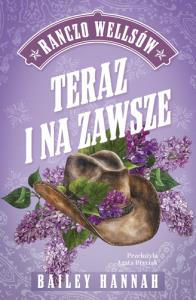 Teraz i na zawsze.. Autor: Bailey Hannah. Dobreksiazki.pl Okładka książki Teraz i na zawsze.