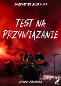 Test na przywiązanie. Autor: Joanna Maziarek. Dobreksiazki.pl Okładka książki Test na przywiązanie