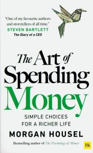 The Art of Spending Money. Autor: Morgan Housel. Dobreksiazki.pl Okładka książki The Art of Spending Money
