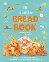 The Best Ever Bread Book. Autor: Munsey Lizzie, Munsey Emily. Dobreksiazki.pl Okładka książki The Best Ever Bread Book