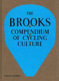 The Brooks Compendium of Cycling Culture. Wydawca: Thames and Hudson. Dobreksiazki.pl Opakowanie The Brooks Compendium of Cycling Culture