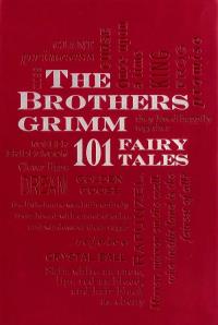 The Brothers Grimm 101 Fairy Tales. Wydawca: Word Cloud Classics. Dobreksiazki.pl Opakowanie The Brothers Grimm 101 Fairy Tales