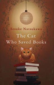 The Cat Who Saved Books. Autor: Natsukawa Sosuke. Dobreksiazki.pl Okładka książki The Cat Who Saved Books