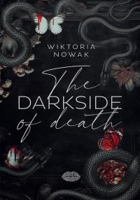 The Darkside Of Death. Autor: Nowak Wiktoria. Dobreksiazki.pl Okładka książki The Darkside Of Death