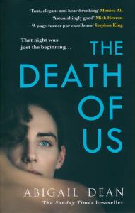 The Death of Us. Autor: Dean Abigail. Dobreksiazki.pl Okładka książki The Death of Us