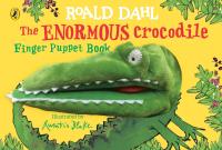 The Enormous Crocodile's Finger Puppet Book wer. angielska. Autor: Dahl Roald. Dobreksiazki.pl Okładka książki The Enormous Crocodile's Finger Puppet Book wer. angielska