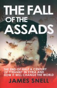The Fall of the Assads. Autor: Snell James. Dobreksiazki.pl Okładka książki The Fall of the Assads