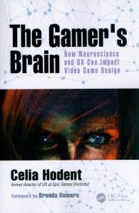 The Gamer's Brain. Autor: Hodent Celia. Dobreksiazki.pl Okładka książki The Gamer's Brain