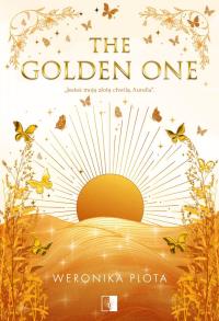 The Golden One wyd. specjalne. Autor: Weronika Plota. Dobreksiazki.pl Okładka książki The Golden One wyd. specjalne