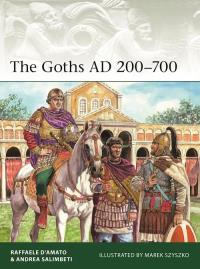 The Goths, AD 200-700. Autor: D’Amato Raffaele, Salimbeti Andrea. Dobreksiazki.pl Okładka książki The Goths, AD 200-700
